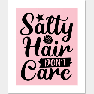 Salty Hair Don't Care Posters and Art